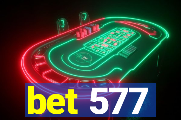 bet 577